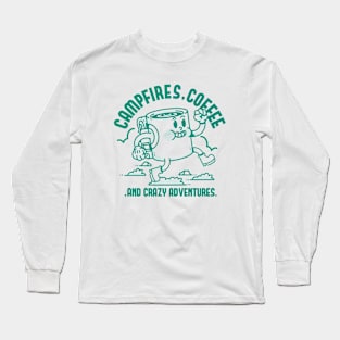 Campfires, Coffee, And Crazy Adventures Long Sleeve T-Shirt